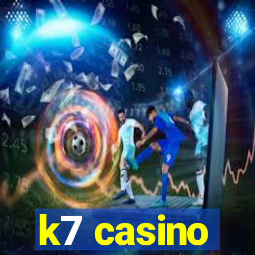 k7 casino